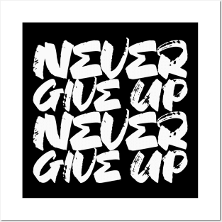 Never Give Up Posters and Art